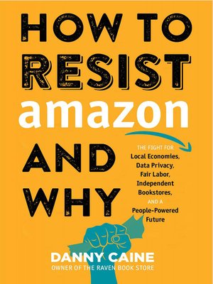 cover image of How to Resist Amazon and Why